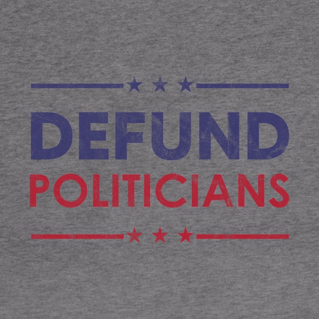 Defund Politicians by LMW Art